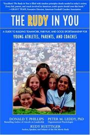 Cover of: The Rudy in You: A Guide to Building Teamwork, Fair Play and Good Sportsmanship for Young Athletes, Parents and Coaches