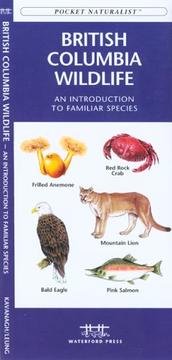 Cover of: British Columbia Wildlife: An Introduction to Familiar Species (Pocket Naturalist - Waterford Press)