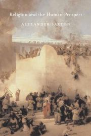 Cover of: Religion and the human prospect by Alexander Saxton