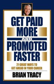 Cover of: Get Paid More and Promoted Faster by Brian Tracy