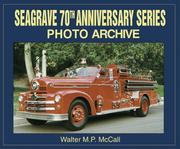 Cover of: Seagrave 70th Anniversary Series Photo Archive