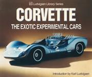Cover of: Corvette: The Exotic Experimental Cars (Ludvigsen Library Series)