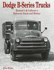 Cover of: Dodge B-Series Trucks: Restorer's and Collector's Reference Guide and History