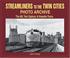 Cover of: Streamliners to the Twin Cities Photo Archive