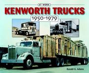 Cover of: Kenworth Trucks: 1950-1979 (at Work)