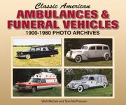 Cover of: Classic American Ambulances & Funeral Vehicles: 1900-1980 Photo Archives (Photo Archive)