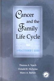 Cancer and the family life cycle by Theresa A. Veach