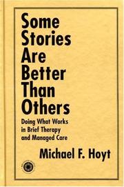 Cover of: Some Stories are Better than Others: Doing What Works in Brief Therapy and Managed Care