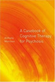 Cover of: Casebook of Cognitive Therapy for Psychosis by A. Morrison