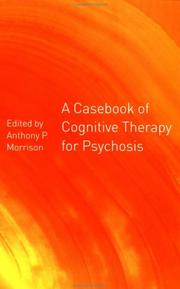 Cover of: A Casebook of Cognitive Therapy for Psychosis by A. Morrison