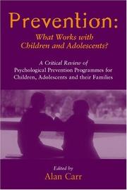 Cover of: Prevention: What Works with Children and Adolescents: A Critical Review of Psychological Prevention Programmes for Children, Adolescents and their Families