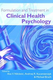Formulation and treatment in clinical health psychology by Ana V. Nikčević, Michael Bruch