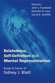 Relatedness, self-definition, and mental representation by Kenneth N. Levy, Morris I. Stein
