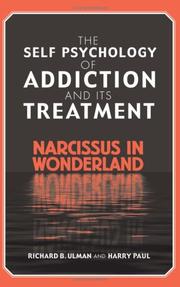 Cover of: The Self Psychology of Addiction and Its Treatment by Richard B. Ulman, Harry Paul