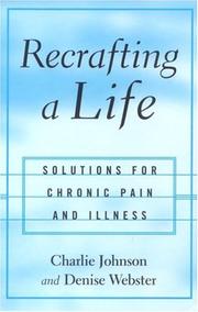 Cover of: Recrafting a Life: Coping with Chronic Illness and Pain