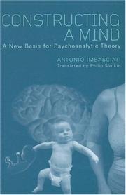 Cover of: Constructing a mind: a new base for psychoanalytic theory