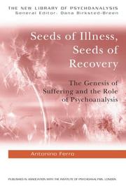 Cover of: Seeds of illness and seeds of recovery: the genesis of suffering and the role of psychoanalysis