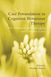 Cover of: Case Formulation in Cognitive Behaviour Therapy | Nick Tarrier