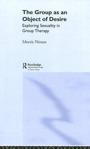 Cover of: The Group as an Object of Desire:  Exploring Sexuality in Group Therapy