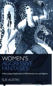 Cover of: Women's aggressive fantasies: a post-Jungian exploration of self-hatred, love and agency