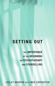 Cover of: Setting out: the importance of the beginning in psychotherapy and counselling