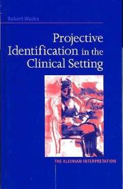 Cover of: Projective identification in the clinical setting: the Kleinian interpretation