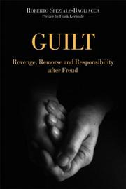 Cover of: Guilt: revenge, remorse, and responsibility after Freud