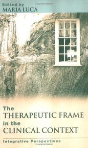 Cover of: The Therapeutic Frame in the Clinical Context by Maria Luca