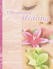 Cover of: Vibrational Healing: Revealing the Essence of Nature through Aromatherapy and Essential Oils
