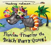 Cover of: Francine, Francine the beach party queen!
