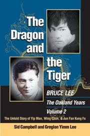 Cover of: Dragon and the Tiger, Volume 2: Bruce Lee, The Oakland Years by Sid Campbell, Greglon Lee