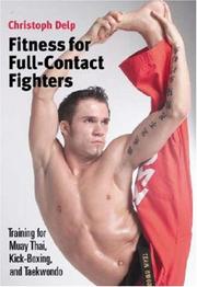 Cover of: Fitness for Full-Contact Fighters: Training for Muay Thai, Kickboxing, Karate, and Tae Kwon Do