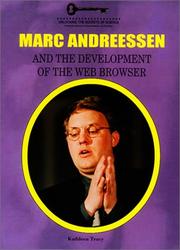 Cover of: Marc Andreessen and the development of the Web browser