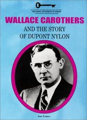 Cover of: Wallace Carothers and the story of DuPont nylon