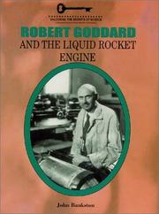 Cover of: Robert Goddard and the Liquid Rocket Engine (Unlocking the Secrets of Science)