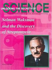 Cover of: Selman Waksman and the Discovery of Streptomycin (Unlocking the Secrets of Science) (Unlocking the Secrets of Science) by Karen Gordon