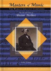 Cover of: The Life and Times of Hector Berlioz (Masters of Music)