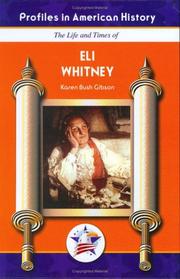 Cover of: Eli Whitney (Profiles in American History) (Profiles in American History) by Karen Bush Gibson, Karen Bush Gibson