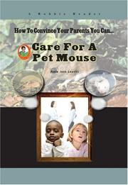 Cover of: Care for a Pet Mouse (How to Convince Your Parents You Can...) (Robbie Readers) | 