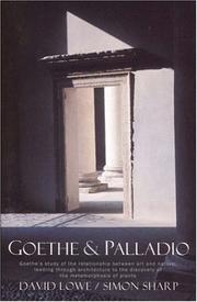 Cover of: Goethe And Palladio: Goethe's Study of the Relationships Between Art And Nature, Leading Through Arcihtecture To The Discovery Of The Metamorposis Of Plants
