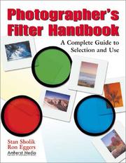 Cover of: Photographer's filter handbook: a complete guide to selection and use
