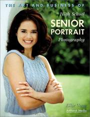 Cover of: The Art and Business of High School Senior Portrait Photography by Ellie Vayo