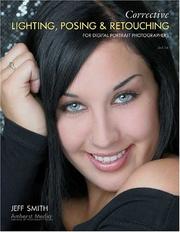Cover of: Corrective Lighting, Posing & Retouching for Digital Portrait Photographers by Jeff Smith
