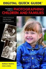 Cover of: The Parent's Guide to Photographing Children and Families: Simple Techniques for Beautiful Digital Portraits (Digital Quick Guides series)