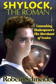 Cover of: Shylock, the Roman: unmasking Shakespeare's The merchant of Venice