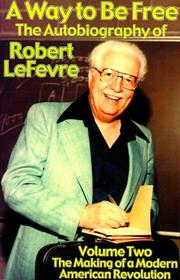 Cover of: A Way to Be Free, the Autobiography of Robert Lefevre by Robert Lefevre