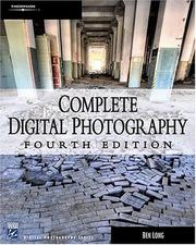 Complete Digital Photography, Fourth Edition (Graphics Series) by Ben Long
