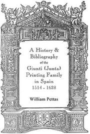 Cover of: A history & bibliography of the Giunti (Junta) printing family in Spain 1514-1628 by William A. Pettas