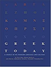 Cover of: Greek Today by Peter Bien, Dimitri Gondicas, John Rassias, Andromache Karanika, Chrysanthi Yiannakou-Bien