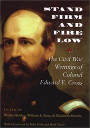 Cover of: Stand Firm and Fire Low: The Civil War Writings of Colonel Edward E. Cross